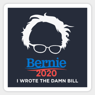 I Wrote The Damn Bill - Bernie Sanders Sticker